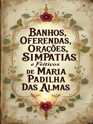 cover image of Banhos, Oferendas, Orações, Simpatias e Feitiços de Maria Padilha das Almas
